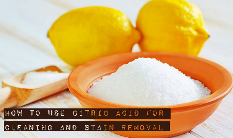 How To Use Citric Acid For Cleaning and Stain Removal - Bond Cleaning in  Townsville